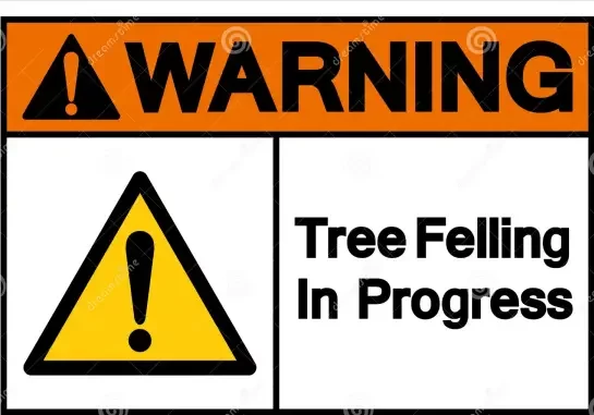 Land clearing, Pruning Felling: tree felling ahead sign